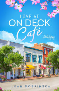 Title: Love at On Deck Café, Author: Leah Dobrinska