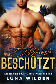 Title: Vom Eisbaren Beschutzt, Author: Luna Wilder