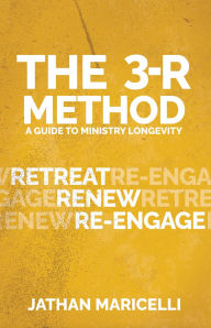 Title: The 3-R Method: A Guide for Ministry Longevity, Author: Jathan Maricelli