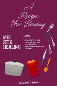 Title: A recipe for healing, Author: Josephine Taylor