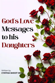 Title: God's Love Messages to his Daughter, Author: Cynthia Smoot Deas