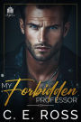 My Forbidden Professor: An Enemies to Lovers College Romance