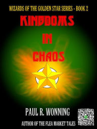 Title: Kingdoms in Chaos: The Six Kingdoms Plunge Into War, Author: Paul R. Wonning