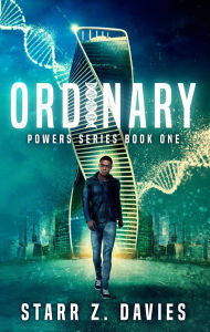 Title: Ordinary: A Young Adult Sci-Fi Dystopian Novel, Author: Starr Z. Davies