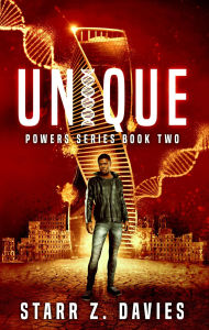 Title: Unique: A Young Adult Sci-Fi Dystopian Novel, Author: Starr Z. Davies