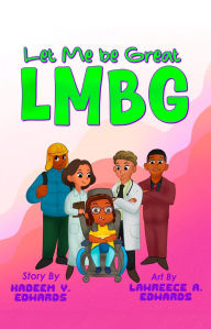 Title: Let Me Be Great: LMBG, Author: Kadeem Y. Edwards