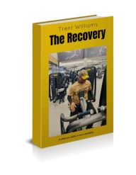 Title: The Recovery, Author: Trent Williams