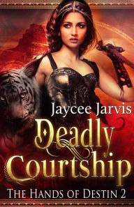 Title: Deadly Courtship (Hands of Destin, #2), Author: Jaycee Jarvis