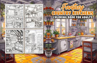 Title: Fantasy Country Kitchens Coloring Book for Adults, Features 25 Coloring Pages, Author: Beatrice Harrison