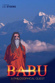 Title: Babu: A Philosophical Quest, Author: J. D. Steens