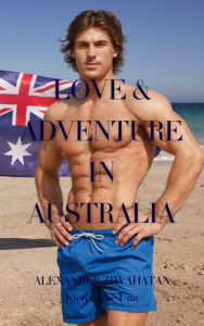 Title: Love & Adventure in Australia, Author: Alexander Ziwahatan