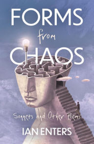 Title: Forms from Chaos: Sonnets and Other Poems, Author: Ian Enters