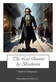 Title: The Last Quartet by Beethoven, Author: Vladimir Odoyevsky
