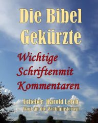 Title: Die Bibel Gekürzte: Wichtige Schriften mit Kommentaren, Author: Harold Lerch