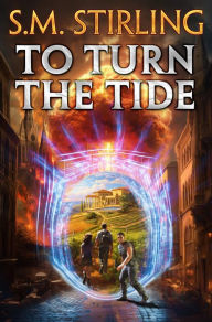 Title: To Turn the Tide, Author: S. M. Stirling