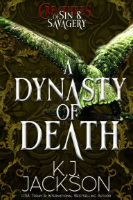 Title: A Dynasty of Death, Author: K. J. Jackson