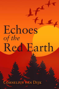 Title: Echoes of the Red Earth, Author: Cornelius van Dijk