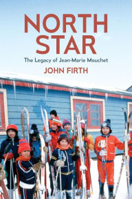 Title: North Star: The Legacy of Jean-Marie Mouchet, Author: John Firth