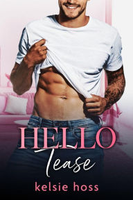 Title: Hello Tease, Author: Kelsie Hoss