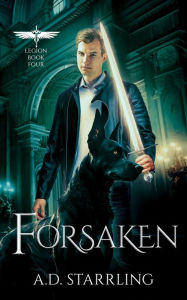 Title: Forsaken (Legion Book Four), Author: AD Starrling
