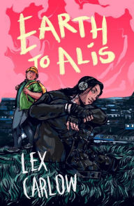 Title: Earth to Alis, Author: Lex Carlow