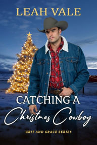 Title: Catching a Christmas Cowboy, Author: Leah Vale