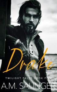 Title: Drake (Twilight Falls Book 5), Author: A. M. Salinger