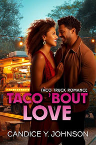Title: Taco 'Bout Love, Author: Candice Y. Johnson