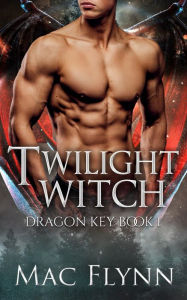 Twilight Witch: Dragon Key Book 1 (Dragon Shifter Romance)