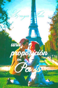 Title: Una Proposición en París, Author: Anya Ida