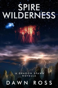 Title: Spire Wilderness: A Dragon Spawn Novella, Author: Dawn Ross