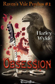 Title: Obsession (Raven's Vale Psychos 1): Contemporary Dark Fiction, Author: Harley Wylde