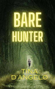 Title: BARE HUNTER, Author: Tina D'angelo