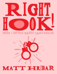 Title: Right Hook!, Author: Matt Hribar