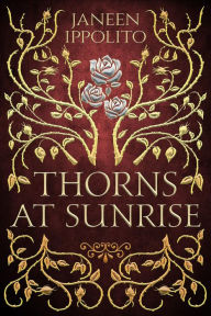 Title: Thorns at Sunrise, Author: Janeen Ippolito