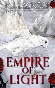 Title: Empire of Light: A Dark Fantasy Romance, Author: K. J. Jackson