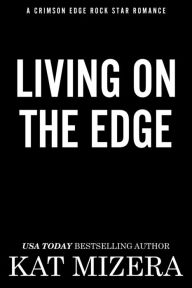 Title: Living on the Edge (Crimson Edge Book 1), Author: Kat Mizera