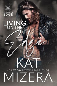 Title: Living on the Edge (Crimson Edge Book 1), Author: Kat Mizera