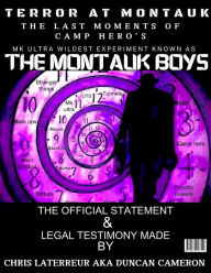 Title: The Montauk Boys: Terror at Montauk: The Last Moments of Camp Hero. The official statement & legal testimony, Author: Christian Laterreur