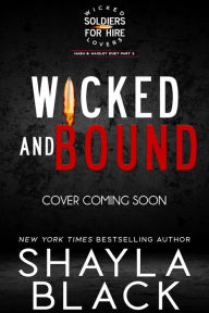 Title: Wicked and Bound (Nash & Haisley, Part Two), Author: Shayla Black