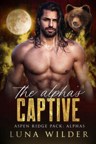 Title: The Alpha's Captive, Author: Luna Wilder