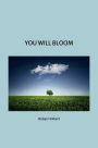 You Will Bloom