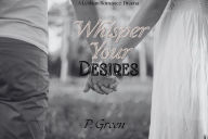 Title: Whisper Your Desires, Author: Priscilla Green