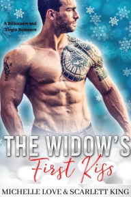 Title: The Widow's First Kiss: A Billionaire and Virgin Romance, Author: Michelle Love