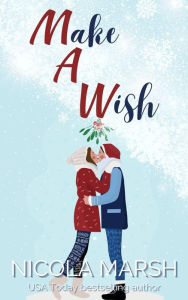 Title: Make A Wish: a short story prequel, Author: Nicola Marsh