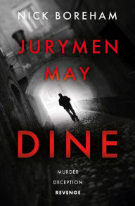 Title: Jurymen May Dine, Author: Nick Boreham