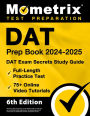 DAT Prep Book 2024-2025 - DAT Exam Secrets Study Guide, Full-Length Practice Test, 75+ Online Video Tutorials: [6th Edition]