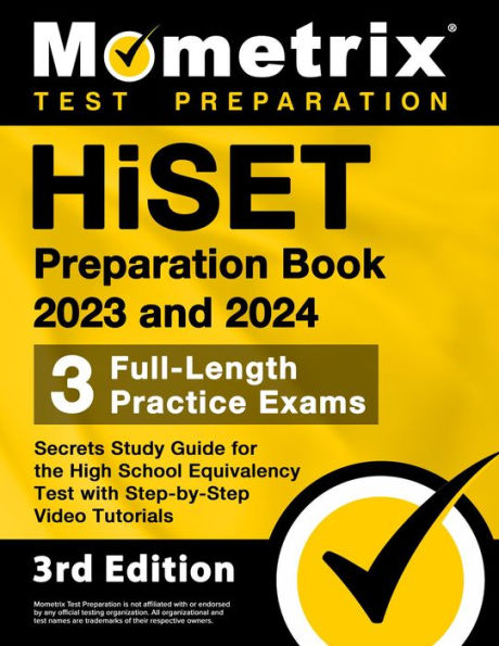 HiSET Preparation Book 2023 and 2024 - 3 Full-Length Practice Exams, Secrets Study Guide for the High School Equivalency: [3rd Edition]