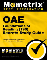 Title: OAE Foundations of Reading (190) Secrets Study Guide: OAE Exam Review and Practice Test for the Ohio Assessments for Educators, Author: Mometrix