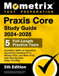 Title: Praxis Core Study Guide 2024-2025 - 5 Full-Length Practice Tests, Academic Skills for Educators Secrets for Reading 5713: [5th Edition], Author: Matthew Bowling